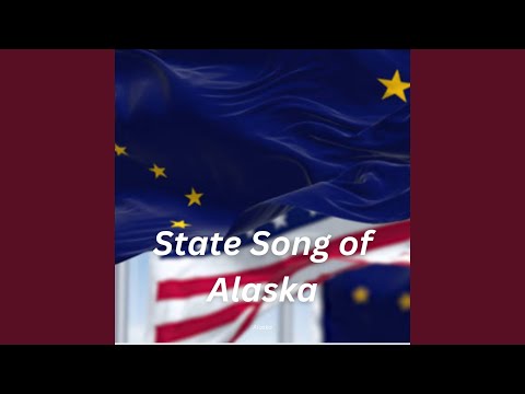 State Song of Alaska