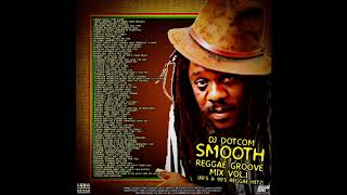 Download lagu DJ DOTCOM PRESENTS SMOOTH REGGAE GROOVE MIXTAPE (80's & 90's HITZ) (COLLECTORS SERIES)🎤🎹 mp3