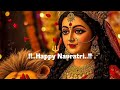 Happy Navratri Whatsapp Status 2025 Happy Navratri Status Navratri Song Status Navratri Status