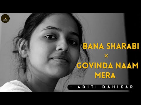 Bana Sharabi × Govinda Naam Mera : Aditi Dahikar | Female Version | Guitar Cover | 