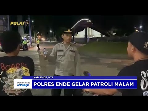 POLRES ENDE GELAR PATROLI MALAM JAGA KAMTIBMAS DI KABUPATEN ENDE