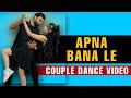 Apna Bana Le Dance Video | Apna Bana Le Couple dance Video | Bhediya | Apna bana le easy dance video