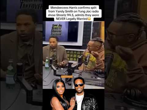 Mendeecees confirm split from Yandy Smith on Yung Joc show, admits they were NEVER Legally Married😳