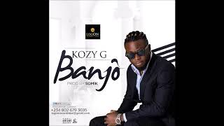 KOZY G &quot;BANJO&quot; ( Audio) New African Song 2018HD