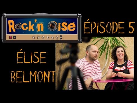 Rock'n Oise - épisode 5 - Élise Belmont HD