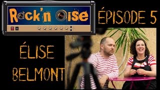 Rock'n Oise - épisode 5 - Élise Belmont HD