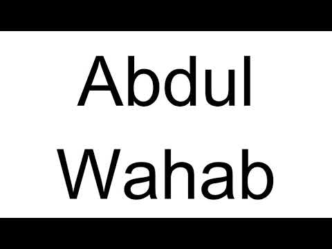 How to Pronounce Abdul Wahab