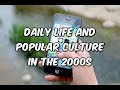 Daily Life and Popular Culture in the 2000s