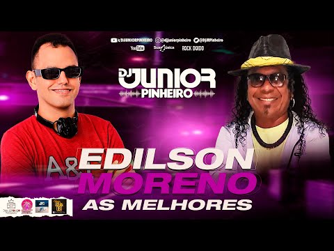 EDILSON MORENO AS MELHORES BY DJ JUNIOR