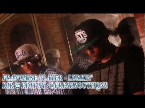 FRANCHISE PLAYER - LURKIN' [  DIR & EDIT : @FRESHSOUTHQNS ]