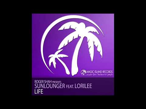 Roger Shah pres. Sunlounger feat. Lorilee - Life (Kim Svard Remix)