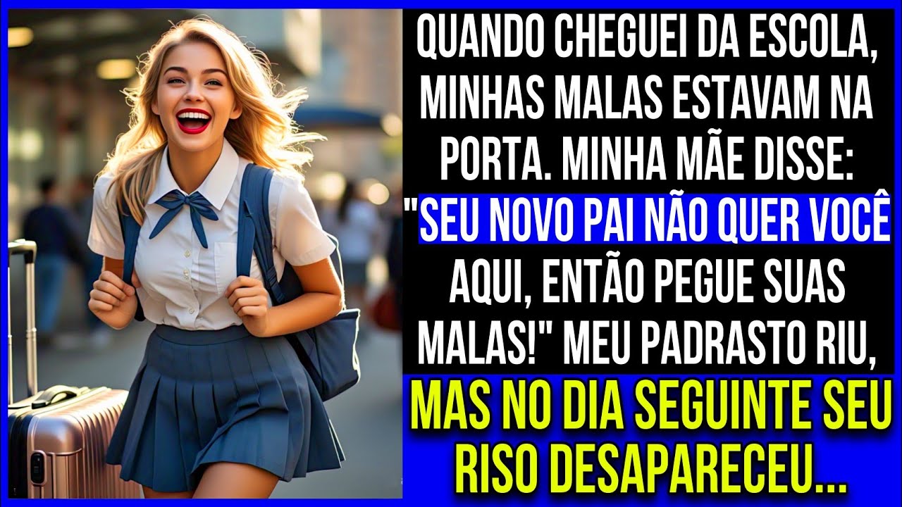 Quando cheguei da escola, minhas malas estavam na porta: "Seu novo pai não quer você aqui"...