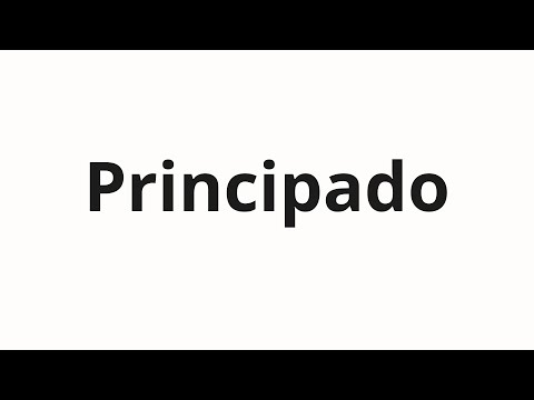 How to pronounce Principado