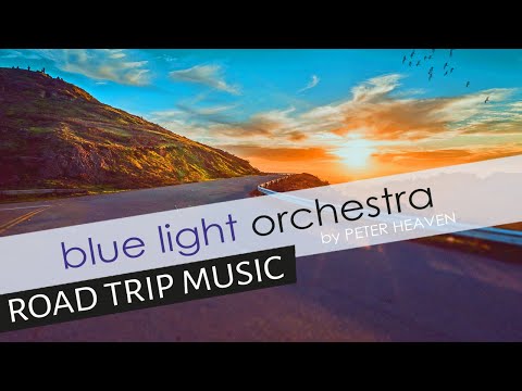 NON STOP MUSIC - the best instrumental music for your road trip by Blue Light Orchestra