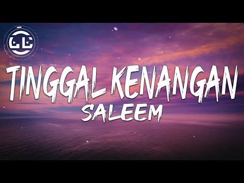 Saleem - Tinggal Kenangan (Lyrics)