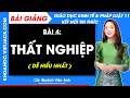 Bài giảng KTPL 11 Bài 4. Thất nghiệp