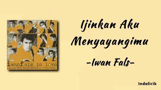 Download lagu Iwan Fals - Ijinkan Aku Menyayangimu | Lirik Lagu mp3