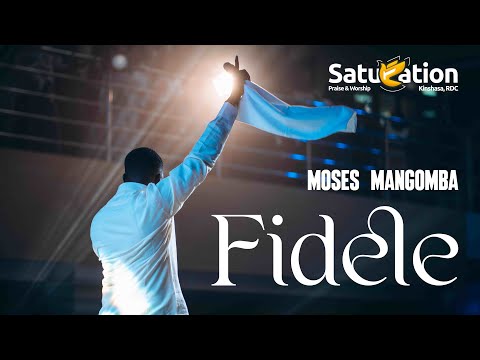 MOSES MANGOMBA - FIDÈLE | SATURATION 2