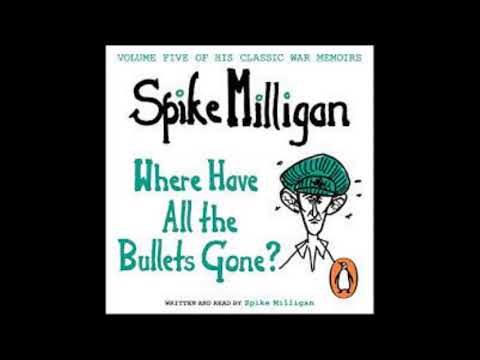 Spike Milligan - Where Have All The Bullets Gone?