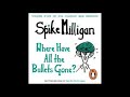Spike Milligan Where Have All The Bullets Gone