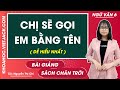 Chị sẽ gọi em bằng tên - Ngữ văn lớp 6 - Chân trời sáng tạo