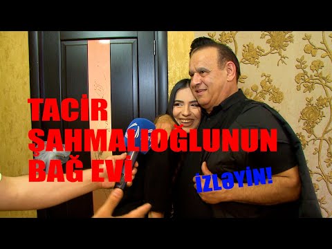 TACİR ŞAHMALIOĞLUNUN BAĞ EVİ