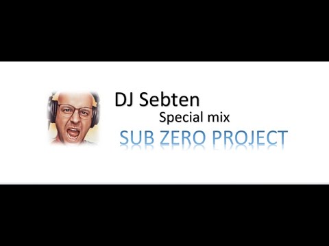 DJ Sebten - Special mix - Sub Zero Project