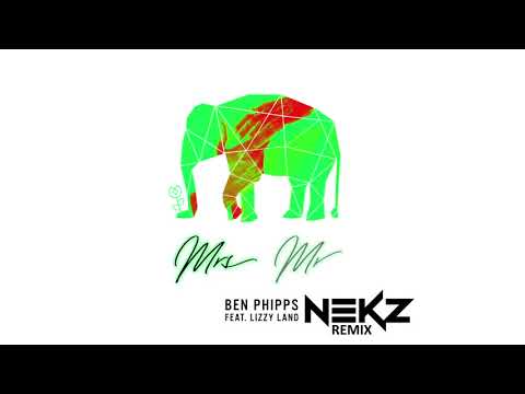 Ben Phipps - Mrs Mr (Ft. Lizzy Land) (Nekz Remix)