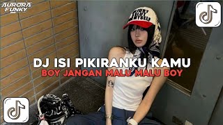 Download lagu DJ ISI PIKIRANKU KAMU JADI TERLALU BANYAK BUANG WAKTU | DJ BOY JANGAN MALU MALU BOY VIRAL TIKTOK !!! mp3