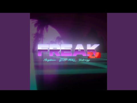 FREAK 2.0 (feat. GTAP MNL, Venbreezy)