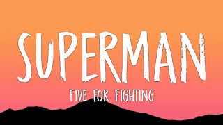Five for Fighting - Superman (It&#39;s Not Easy) (Lyrics)