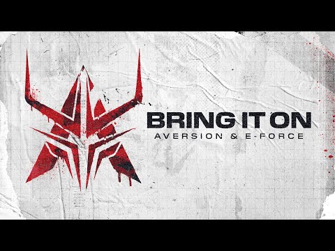Aversion & E-Force - Bring It On (Official Videoclip)
