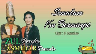 Download lagu ZUL DARWIS & ASMIDAR DARWIS - SEMALAM KU BERMIMPI (Unofficial lyrics) | Melayu Deli Lawas mp3