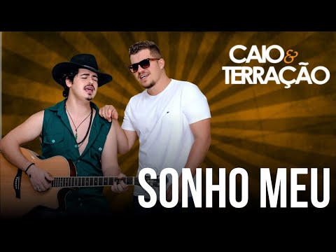 Sonho Meu - Caio e Terração