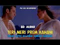 8D Song Teri Meri Prem Kahani Rahat Fateh Ali Khan Shreya Ghoshal Bodyguard Use Headphones