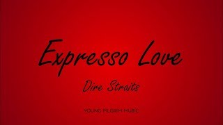 Dire Straits - Expresso Love (Lyrics) - Making Movies (1980)