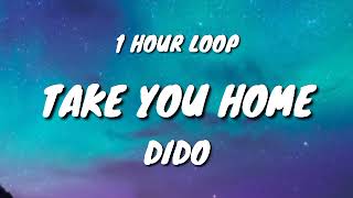 Dido - Take You Home (1 HOUR LOOP)