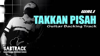 Download lagu TAKKAN PISAH - GUITAR BACKING TRACK - WALI mp3