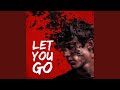 Let You Go (feat. Joel Dickson)