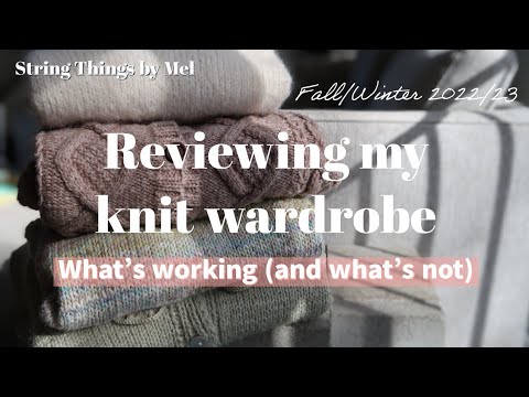 I knit these garments for Fall/Winter, but have I worn them? Performance reviews on my knit wardrobe