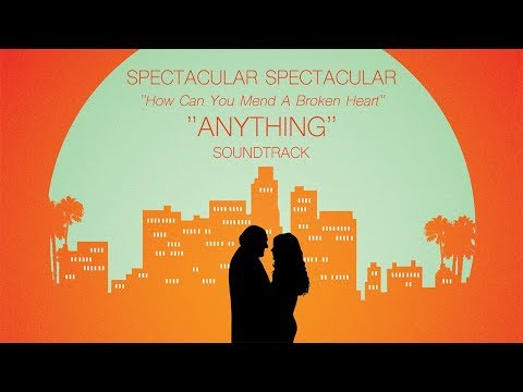 Spectacular Spectacular - How Can You Mend A Broken Heart (ANYTHING SOUNDTRACK)