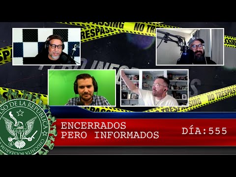 ENCERRADOS PERO INFORMADOS DÍA: 555 - EL PULSO DE LA REPÚBLICA
