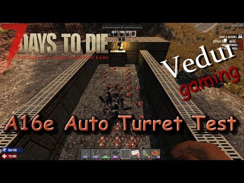 7 Days to Die | Auto Turret Test | Alpha 16 Gameplay Video