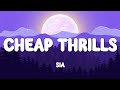 Sia Cheap Thrills Lyrics Ft Sean Paul Sia Unstoppable Mix