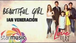Ian Veneracion - Beautiful Girl (Official Lyric Video)