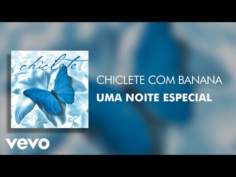 Noite Especial - Chiclete Com Banana