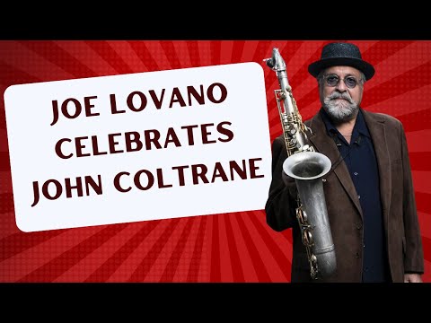 Joe Lovano Celebrates John Coltrane