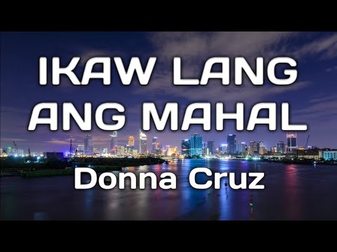 Ikaw Lang Ang Mahal lyrics - Donna Cruz