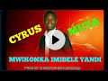 CYRUS MUYA MWIKONKA IMIBELE YANDI Official Audio Prod By Christopher Kansongi