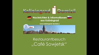 Nostalgie pur. Sowjetische Nostalgie im Kaliningrader Café „Sowjetsk“